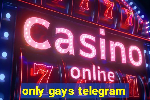 only gays telegram